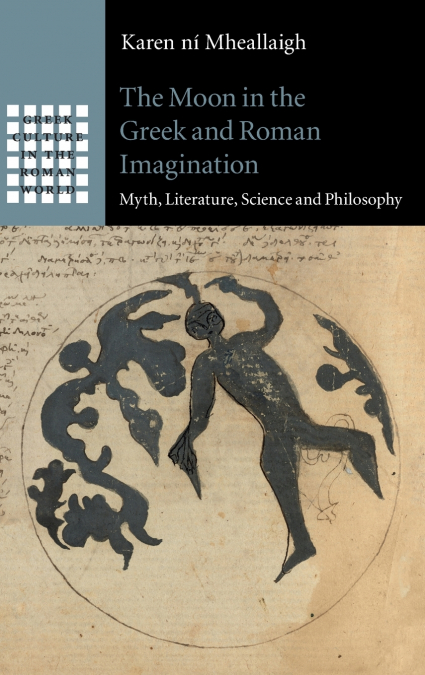 THE MOON IN THE GREEK AND ROMAN IMAGINATION