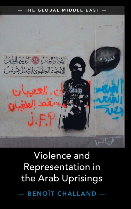 VIOLENCE AND REPRESENTATION IN THE ARAB UPRISINGS