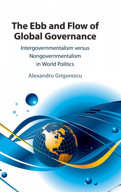 THE EBB AND FLOW OF GLOBAL GOVERNANCE