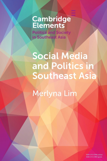 SOCIAL MEDIA AND POLITICS IN SOUTHEAST ASIA