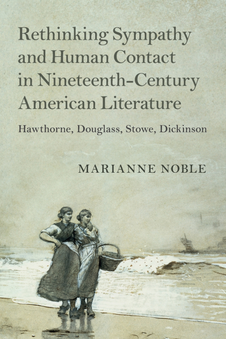 RETHINKING SYMPATHY AND HUMAN CONTACT IN NINETEENTH-CENTURY