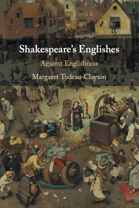 SHAKESPEARE?S ENGLISHES