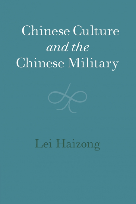 CHINESE CULTURE AND THE CHINESE MILITARY