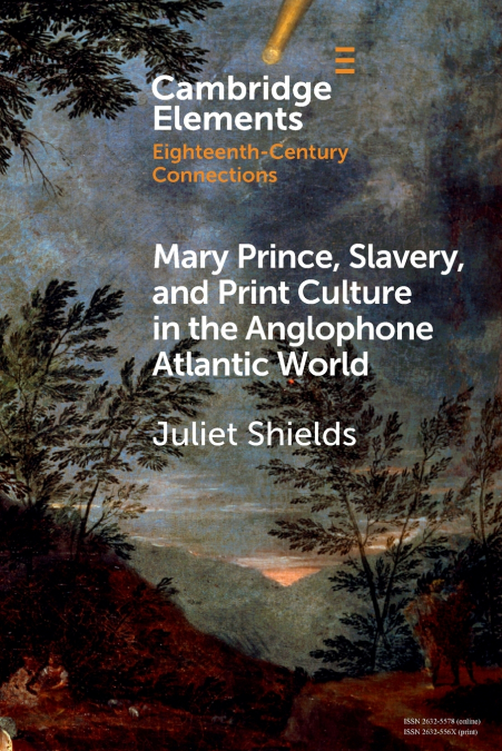 MARY PRINCE, SLAVERY, AND PRINT CULTURE IN THE ANGLOPHONE AT