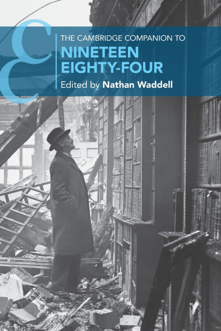 THE CAMBRIDGE COMPANION TO NINETEEN EIGHTY-FOUR