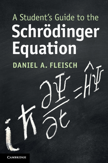 A STUDENT?S GUIDE TO THE SCHRODINGER EQUATION