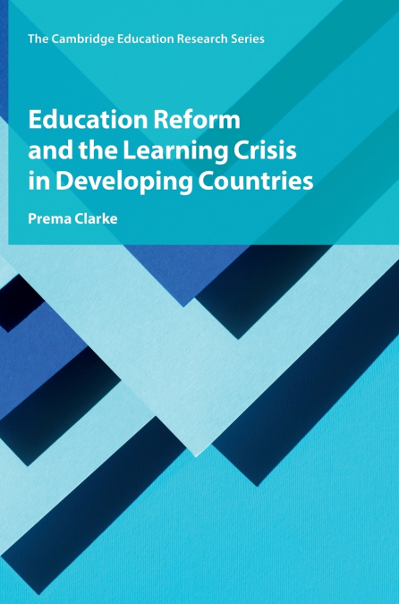 EDUCATION REFORM AND THE LEARNING CRISIS IN DEVELOPING COUNT