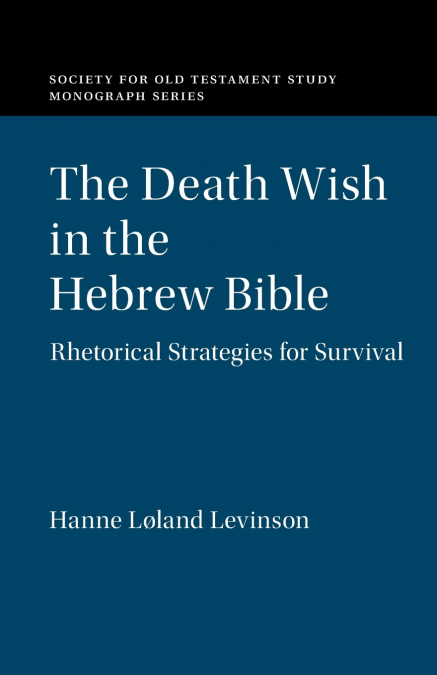 THE DEATH WISH IN THE HEBREW BIBLE