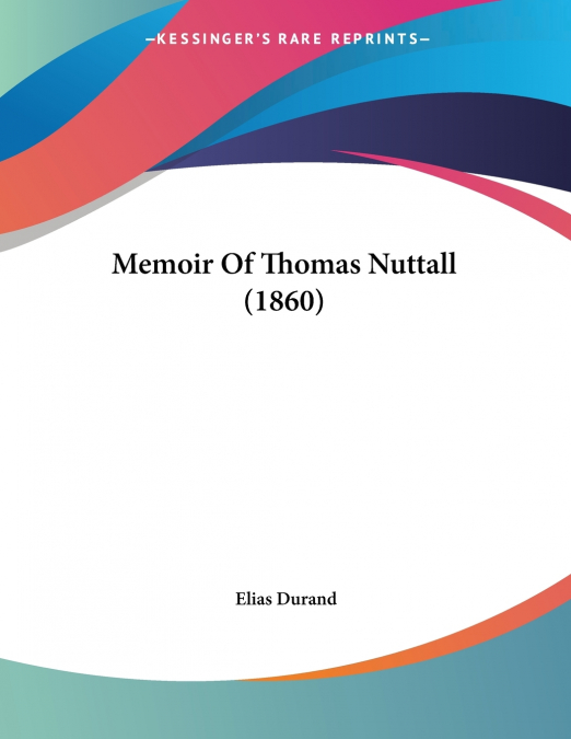 MEMOIR OF THOMAS NUTTALL (1860)