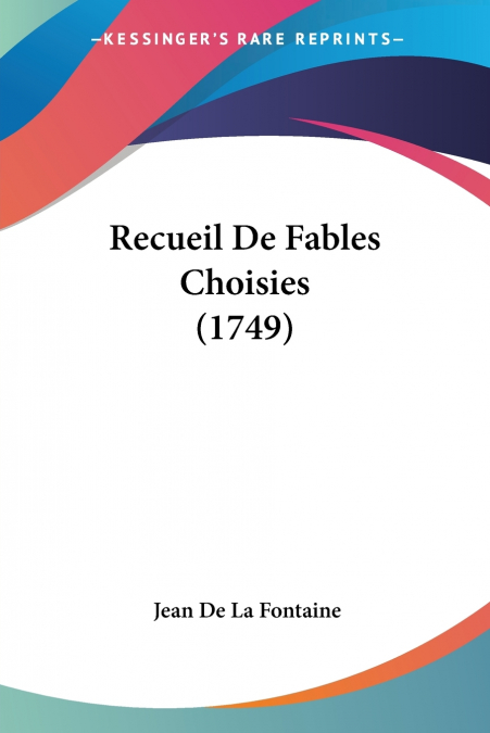 RECUEIL DE FABLES CHOISIES (1749)