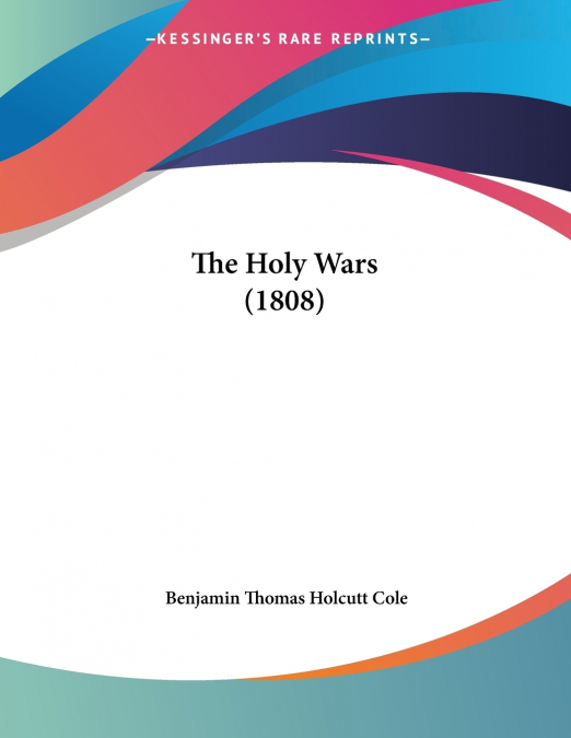 THE HOLY WARS (1808)