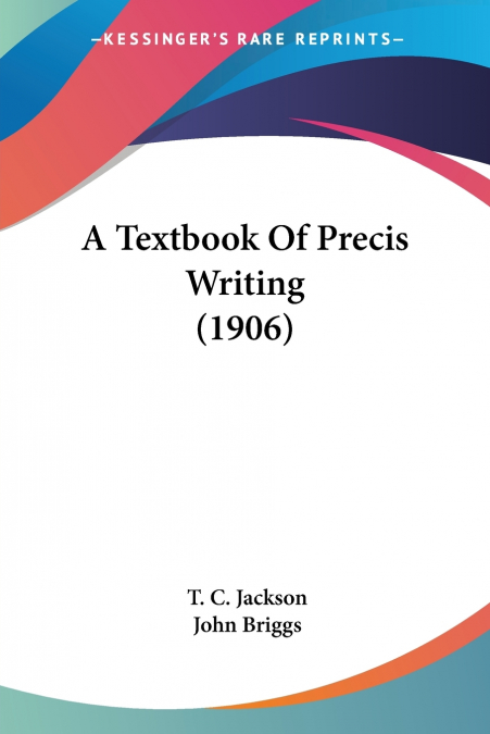 A TEXTBOOK OF PRECIS WRITING (1906)