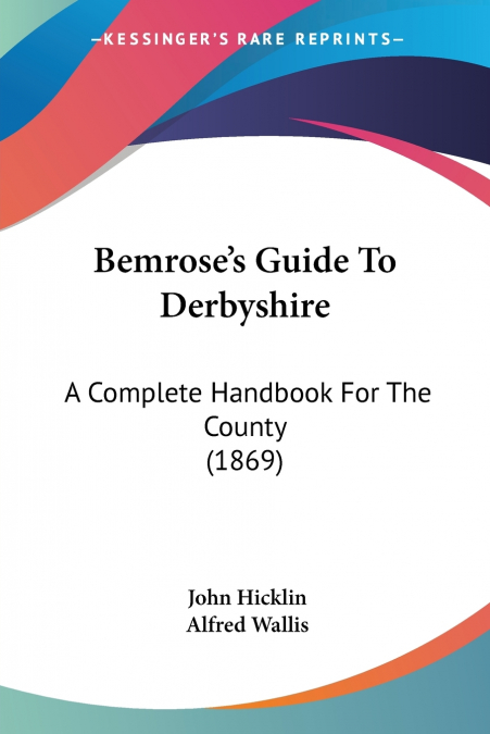 BEMROSE?S GUIDE TO DERBYSHIRE