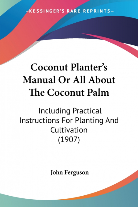 COCONUT PLANTER?S MANUAL OR ALL ABOUT THE COCONUT PALM