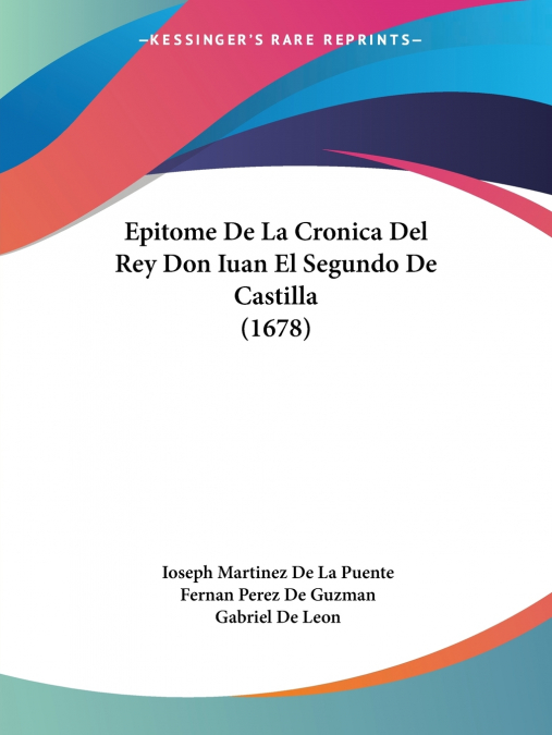 EPITOME DE LA CRONICA DEL REY DON IUAN EL SEGUNDO DE CASTILL