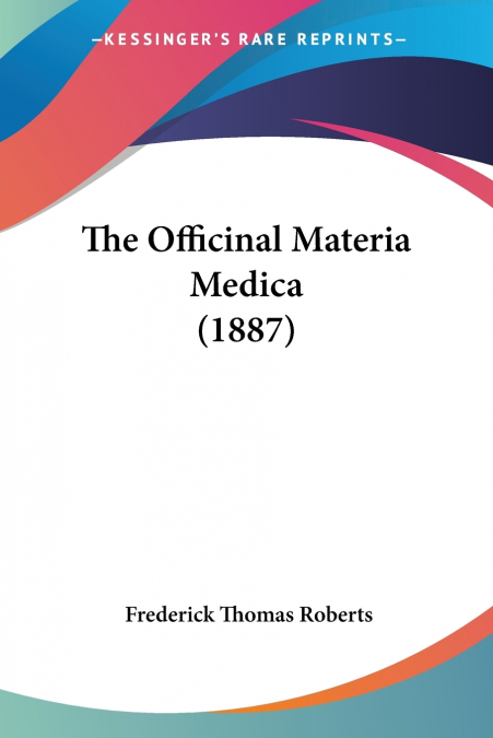 THE OFFICINAL MATERIA MEDICA