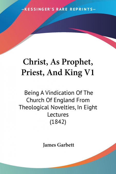 CHRIST, AS PROPHET, PRIEST, AND KING V1