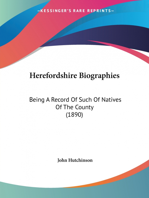 HEREFORDSHIRE BIOGRAPHIES