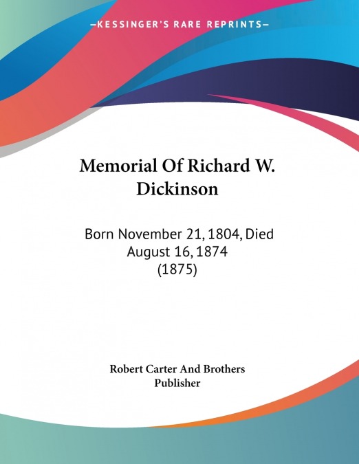 MEMORIAL OF RICHARD W. DICKINSON