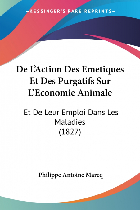 DE L?ACTION DES EMETIQUES ET DES PURGATIFS SUR L?ECONOMIE AN