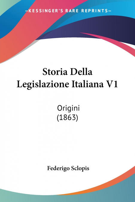 STORIA DELLA LEGISLAZIONE ITALIANA V1