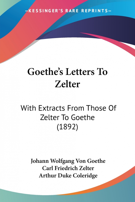 GOETHE?S LETTERS TO ZELTER