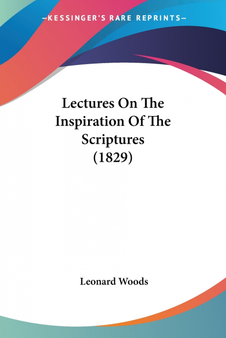 LECTURES ON THE INSPIRATION OF THE SCRIPTURES (1829)