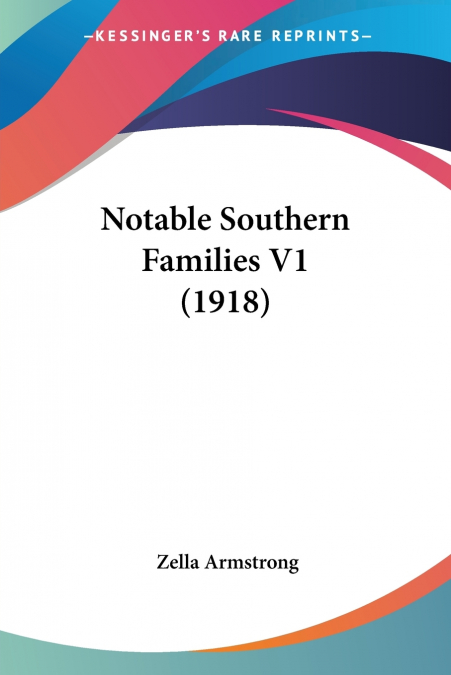 NOTABLE SOUTHERN FAMILIES V1 (1918)