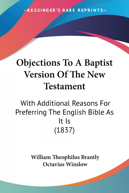OBJECTIONS TO A BAPTIST VERSION OF THE NEW TESTAMENT
