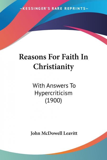 REASONS FOR FAITH IN CHRISTIANITY