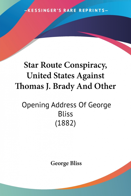 STAR ROUTE CONSPIRACY, UNITED STATES AGAINST THOMAS J. BRADY