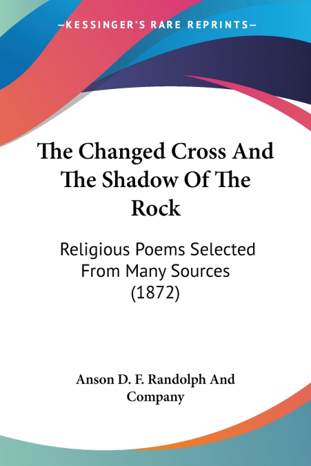THE CHANGED CROSS AND THE SHADOW OF THE ROCK