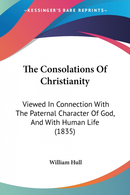 THE CONSOLATIONS OF CHRISTIANITY