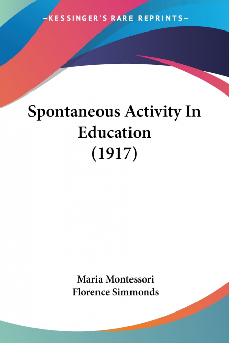 SPONTANEOUS ACTIVITY IN EDUCATION (1917)