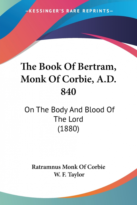 THE BOOK OF BERTRAM, MONK OF CORBIE, A.D. 840