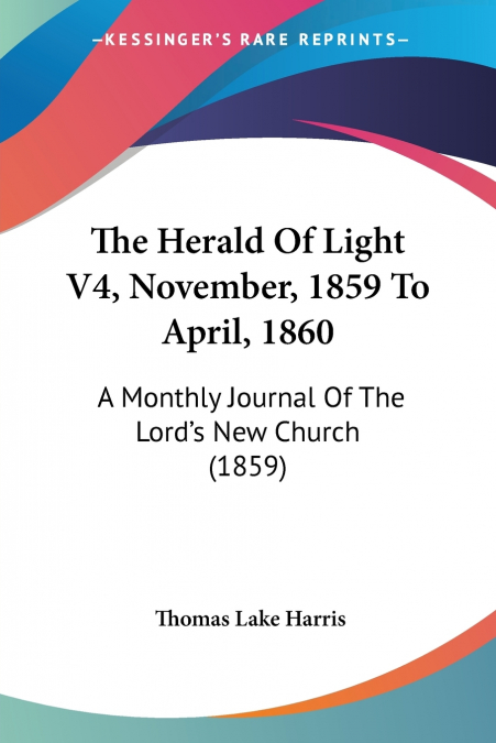 THE HERALD OF LIGHT V4, NOVEMBER, 1859 TO APRIL, 1860