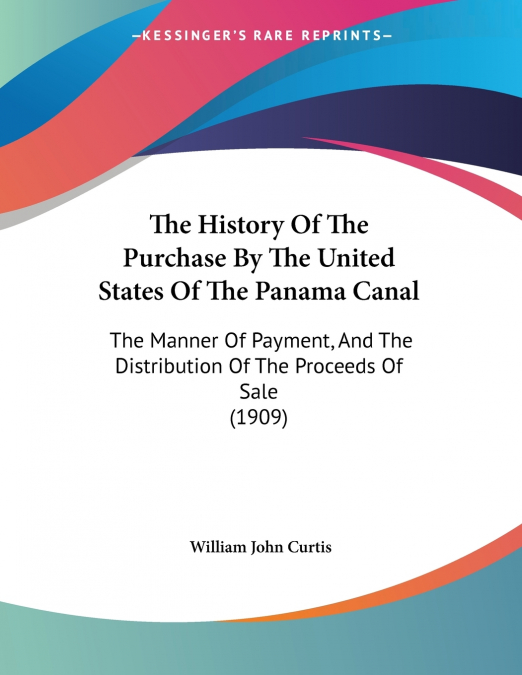 THE HISTORY OF THE PURCHASE BY THE UNITED STATES OF THE PANA