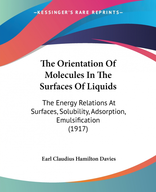 THE ORIENTATION OF MOLECULES IN THE SURFACES OF LIQUIDS