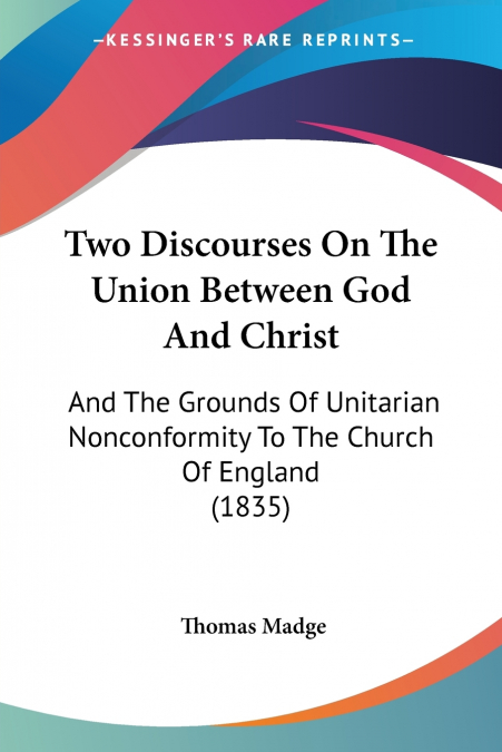 TWO DISCOURSES ON THE UNION BETWEEN GOD AND CHRIST
