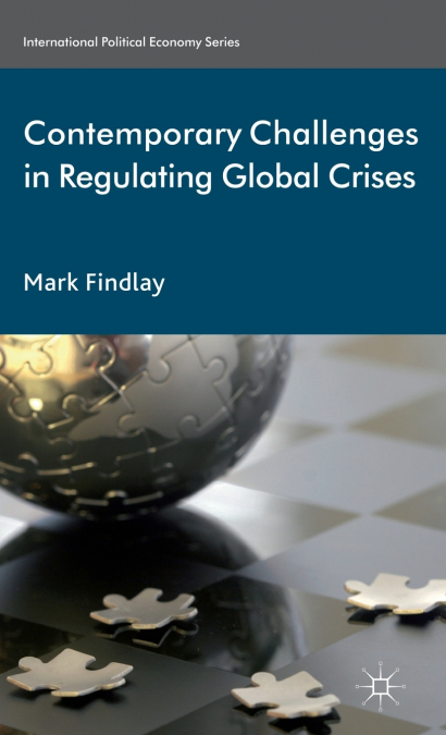 CONTEMPORARY CHALLENGES IN REGULATING GLOBAL CRISES
