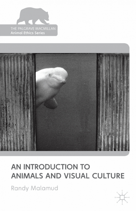 AN INTRODUCTION TO ANIMALS AND VISUAL CULTURE
