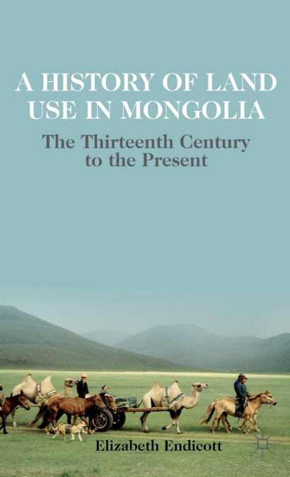 A HISTORY OF LAND USE IN MONGOLIA