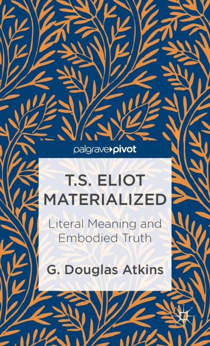 T.S. ELIOT MATERIALIZED