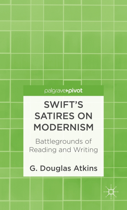 SWIFT?S SATIRES ON MODERNISM
