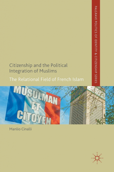 CITIZENSHIP AND THE POLITICAL INTEGRATION OF MUSLIMS