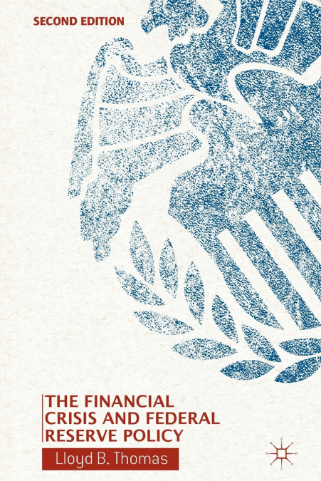 THE FINANCIAL CRISIS AND FEDERAL RESERVE POLICY