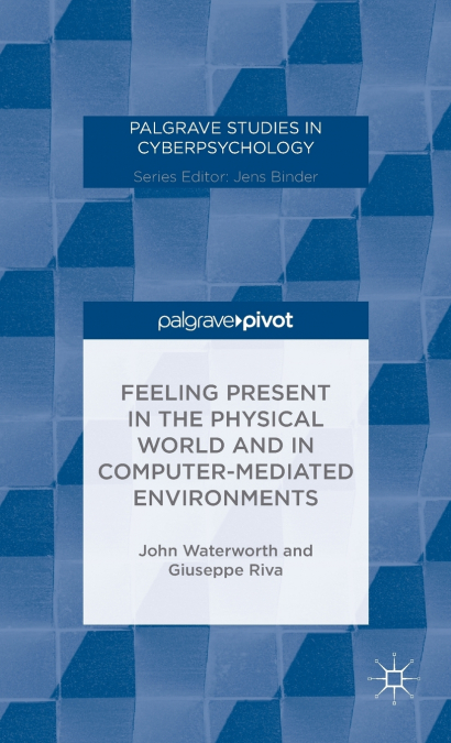 FEELING PRESENT IN THE PHYSICAL WORLD AND IN COMPUTER-MEDIAT