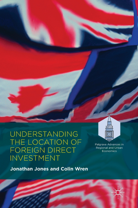 UNDERSTANDING THE LOCATION OF FOREIGN DIRECT INVESTMENT