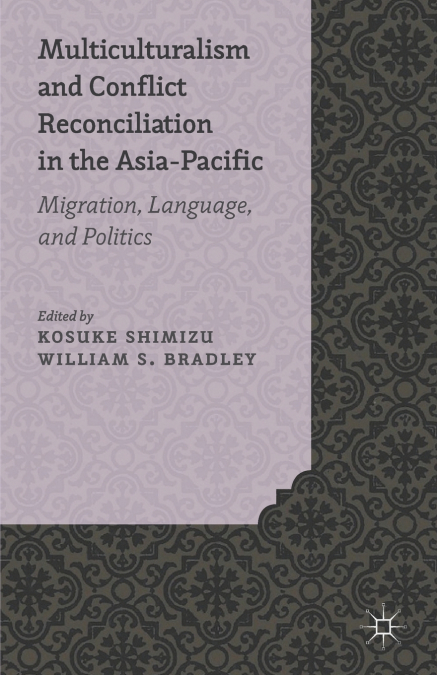 MULTICULTURALISM AND CONFLICT RECONCILIATION IN THE ASIA-PAC