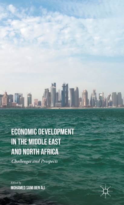 ECONOMIC DEVELOPMENT IN THE MIDDLE EAST AND NORTH AFRICA